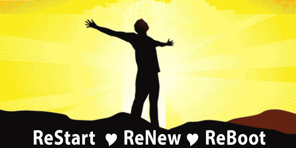 ReStart-ReNew-ReBoot